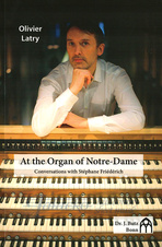 At the Organ of Notre-Dame: Converstions with Stéphane Friédérich